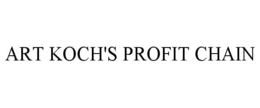 ART KOCH'S PROFIT CHAIN trademark