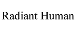 RADIANT HUMAN trademark