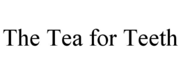 THE TEA FOR TEETH trademark