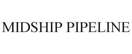 MIDSHIP PIPELINE trademark
