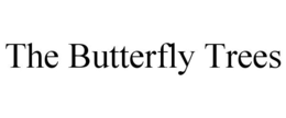 THE BUTTERFLY TREES trademark