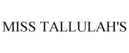 MISS TALLULAH'S trademark