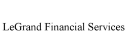 LEGRAND FINANCIAL SERVICES trademark