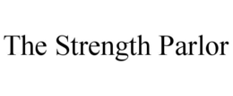 THE STRENGTH PARLOR trademark