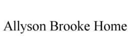 ALLYSON BROOKE HOME trademark