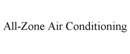 ALL-ZONE AIR CONDITIONING trademark