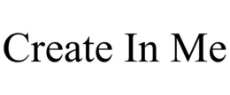 CREATE IN ME trademark