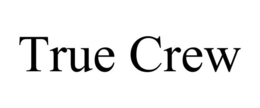 TRUE CREW trademark