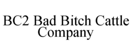 BC2 BAD BITCH CATTLE COMPANY trademark