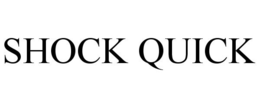 SHOCK QUICK trademark