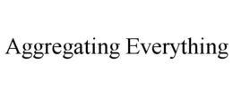 AGGREGATING EVERYTHING trademark