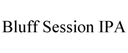 BLUFF SESSION IPA trademark