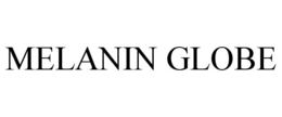 MELANIN GLOBE trademark