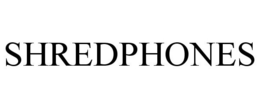 SHREDPHONES trademark