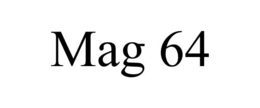 MAG 64 trademark
