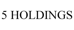 5 HOLDINGS trademark