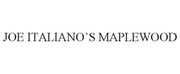 JOE ITALIANO'S MAPLEWOOD trademark