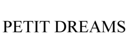 PETIT DREAMS trademark