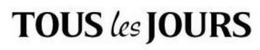 TOUS LES JOURS trademark