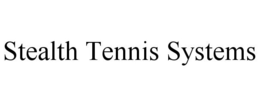 STEALTH TENNIS SYSTEMS trademark