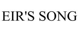 EIR'S SONG trademark