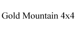 GOLD MOUNTAIN 4X4 trademark