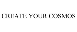 CREATE YOUR COSMOS trademark