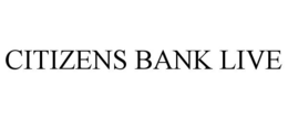 CITIZENS BANK LIVE trademark