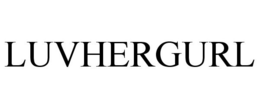 LUVHERGURL trademark