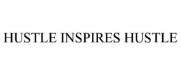 HUSTLE INSPIRES HUSTLE trademark