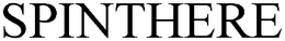 SPINTHERE trademark