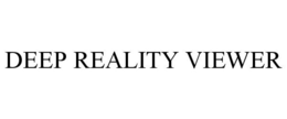 DEEP REALITY VIEWER trademark