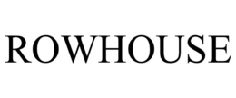 ROWHOUSE trademark
