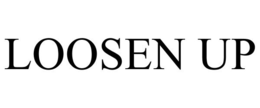 LOOSEN UP trademark