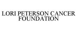 LORI PETERSON CANCER FOUNDATION trademark