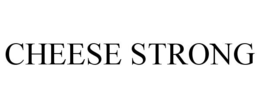 CHEESE STRONG trademark