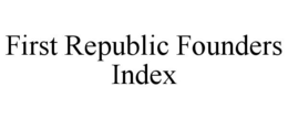 FIRST REPUBLIC FOUNDERS INDEX trademark