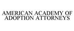 AMERICAN ACADEMY OF ADOPTION ATTORNEYS trademark
