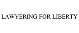 LAWYERING FOR LIBERTY trademark