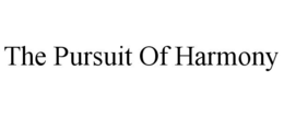 THE PURSUIT OF HARMONY trademark