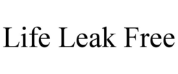 LIFE LEAK FREE trademark