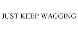 JUST KEEP WAGGING trademark
