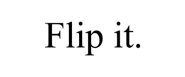 FLIP IT. trademark