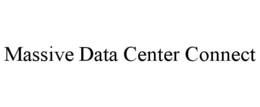 MASSIVE DATA CENTER CONNECT trademark