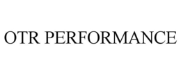 OTR PERFORMANCE trademark