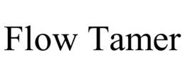 FLOW TAMER trademark