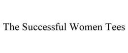 THE SUCCESSFUL WOMEN TEES trademark