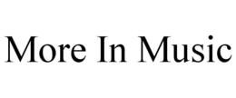 MORE IN MUSIC trademark