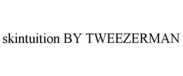 SKINTUITION BY TWEEZERMAN trademark