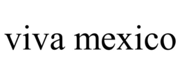 VIVA MEXICO trademark